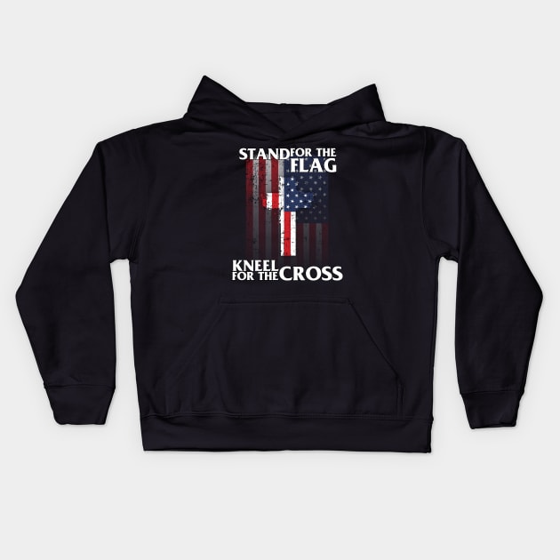 Stand For The Flag Kneel For The Cross' Patriotic Kids Hoodie by ourwackyhome